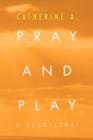 Pray and Play : A Devotional - Book