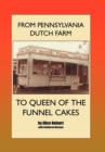 From Pennsylvania Dutch Farm to Queen of the Funnel Cakes - Book
