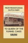 From Pennsylvania Dutch Farm to Queen of the Funnel Cakes - eBook