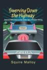 Swerving Down the Highway : Selected Reflections on the Golden Age of Drunken Driving - Book