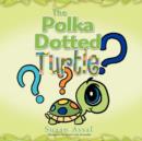 The Polka Dotted Turtle - Book