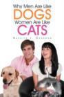 Why Men Are Like Dogs and Women Are Like Cats - Book