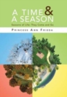 A Time & A Season : Seasons of Life: They Come and Go - Book