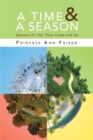 A Time & a Season : Seasons of Life: They Come and Go - eBook