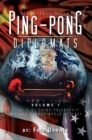 Adventures of the Ping-Pong Diplomats : Volume 1: the U.S.-China Friendship Matches Change World History - eBook