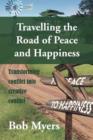 Travelling the Road of Peace and Happiness : Transforming Conflict Into Creative Conflict - Book