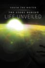 The Story Behind Life Unveiled - Book