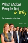 What Makes People Tick and Why : The Answers Are in the Face - Book