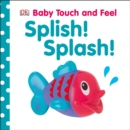Baby Touch and Feel: Splish! Splash! - Book