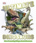 Ultimate Dinosaurs : Lots of Amazing Things About Dinosaurs - Book