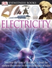 DK Eyewitness Books: Electricity : Discover the Story of Electricity from the Earliest Discoveries to the Technolog - Book