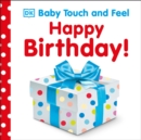 Baby Touch and Feel: Happy Birthday - Book