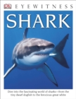 DK Eyewitness Books: Shark : Dive into the Fascinating World of Sharks from the Tiny Dwarf Dogfish to the Fer - Book