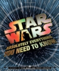 STAR WARS ABSOLUTELY EVERYTHING YOU NEE - Book