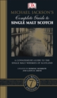 Michael Jackson's Complete Guide to Single Malt Scotch : A Connoisseur s Guide to the Single Malt Whiskies of Scotland - Book