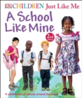 Children Just Like Me: A School Like Mine : A Celebration of Schools Around the World - Book