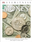 DK Eyewitness Books: Money : Discover the Fascinating Story of Money from Silver Ingots to Smart Cards - Book