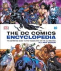 DC Comics Encyclopedia All-New Edition : The Definitive Guide to the Characters of the DC Universe - Book