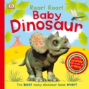Roar! Roar! Baby Dinosaur : The Best Noisy Dinosaur Book Ever! - Book