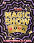 The Magic Show Book : A Performance in a Book - Book
