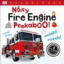 Noisy Fire Engine Peekaboo! : 5 Emergency Sounds! - Book