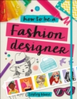 How to Be a Fashion Designer - Book
