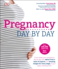 Pregnancy Day By Day : An Illustrated Daily Countdown to Motherhood, from Conception to Childbirth and - Book