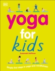 Yoga For Kids : Simple First Steps in Yoga and Mindfulness - Book