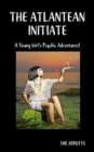 Atlantean Initiate: A Young Girl's Psychic Adventures! - eBook