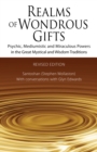 Realms of Wondrous Gifts: Psychic, Mediumistic and Miraculous Powers in the Great Mystical and Wisdom Traditions (3rd Revised Edition) - with Conversations with Glyn Edwards - eBook
