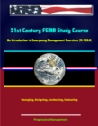 21st Century FEMA Study Course: An Introduction to Emergency Management Exercises (IS-120.A) - Managing, Designing, Conducting, Evaluating - eBook