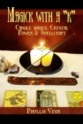 Magick With A "k": Candle Magick, Crystal Power & Spellcraft - eBook