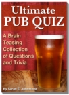 Ultimate Pub Quiz: A Brain Teasing Collection of Trivia Questions and Answers - eBook