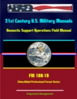 21st Century U.S. Military Manuals: Domestic Support Operations Field Manual - FM 100-19 (Value-Added Professional Format Series) - eBook