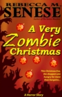 Very Zombie Christmas: A Horror Story - eBook
