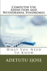 Computer Use Addiction and Withdrawal Syndromes - eBook