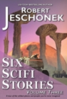 Six Scifi Stories Volume Three - eBook