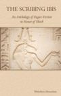 The Scribing Ibis : An Anthology of Pagan Fiction in Honor of Thoth - Book