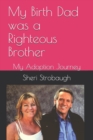 My Birth Dad was a Righteous Brother : My Adoption Journey - Book