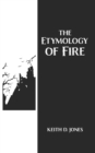 The Etymology of Fire - Book