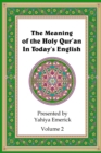 The Meaning of the Holy Qur'an in Today's English : Volume 2 - Book