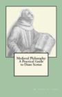 Medieval Philosophy : A Practical Guide to Duns Scotus - Book