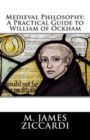 Medieval Philosophy : A Practical Guide to William of Ockham - Book