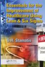 Essentials for the Improvement of Healthcare Using Lean & Six Sigma - eBook