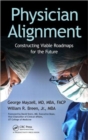 Physician Alignment : Constructing Viable Roadmaps for the Future - Book