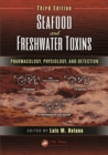 Seafood and Freshwater Toxins : Pharmacology, Physiology, and Detection, Third Edition - eBook