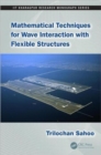 Mathematical Techniques for Wave Interaction with Flexible Structures - Book