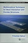 Mathematical Techniques for Wave Interaction with Flexible Structures - eBook