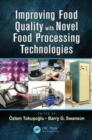 Improving Food Quality with Novel Food Processing Technologies - Book