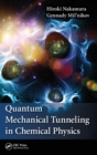 Quantum Mechanical Tunneling in Chemical Physics - Book